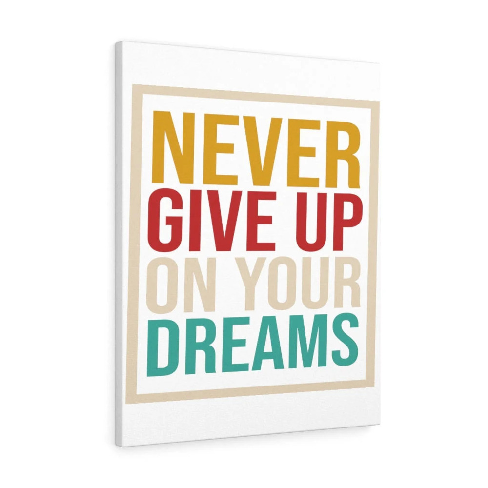 Inspirational Wall Art Never Give Up On Your Dreams Wall Art Motivation for
